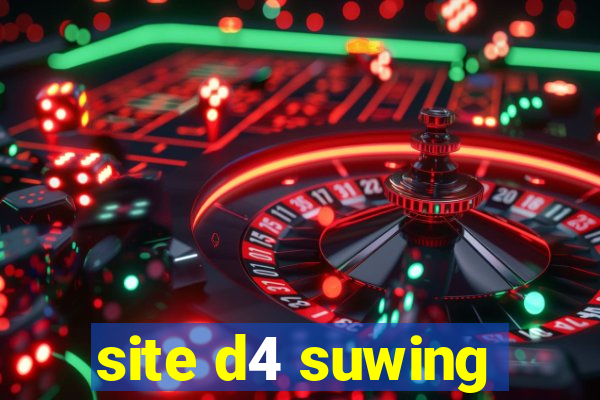 site d4 suwing