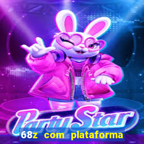 68z com plataforma de jogos