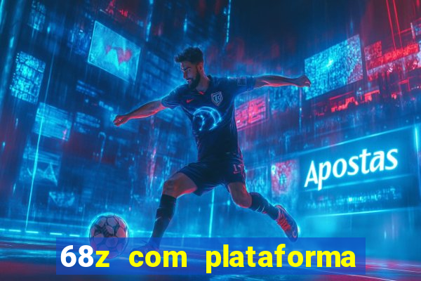 68z com plataforma de jogos