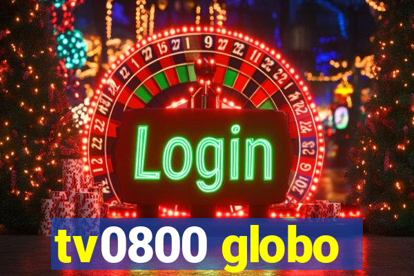 tv0800 globo