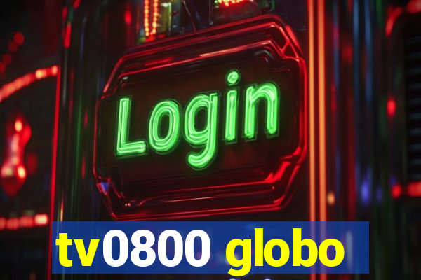 tv0800 globo