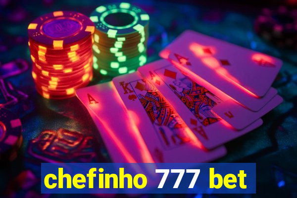 chefinho 777 bet