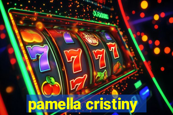 pamella cristiny