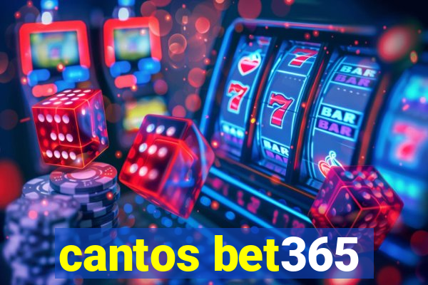 cantos bet365