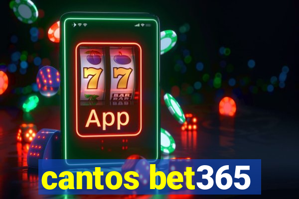 cantos bet365