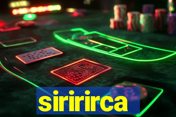 siririrca