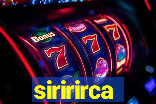 siririrca