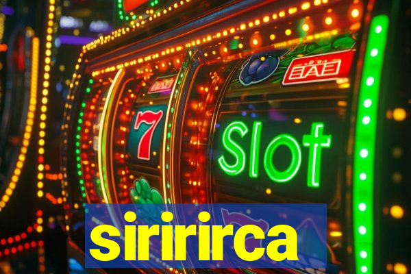 siririrca