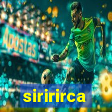 siririrca