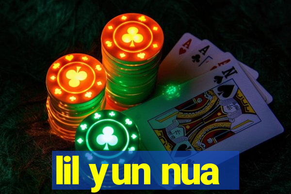 lil yun nua