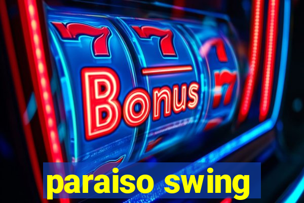 paraiso swing