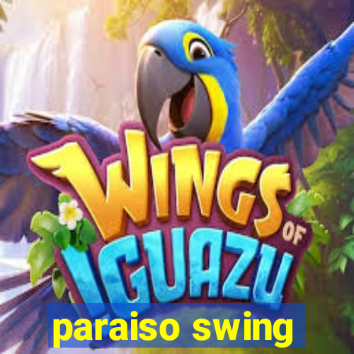 paraiso swing