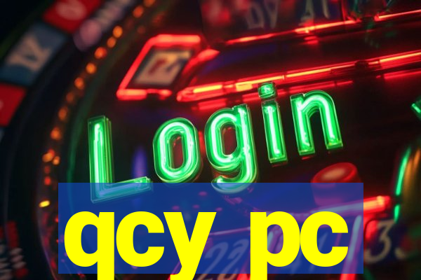 qcy pc