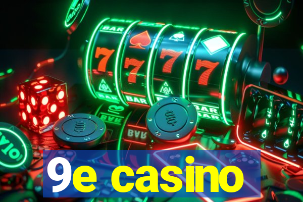 9e casino