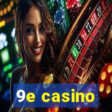 9e casino