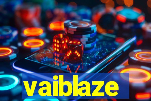 vaiblaze