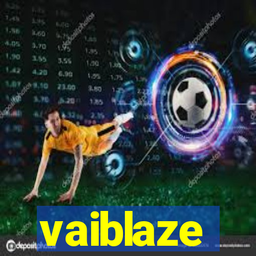 vaiblaze