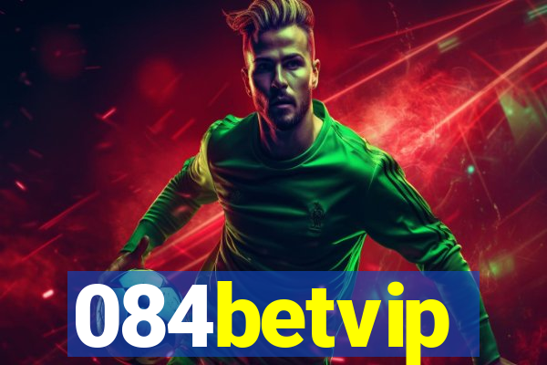 084betvip