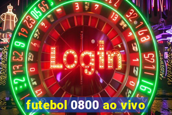 futebol 0800 ao vivo