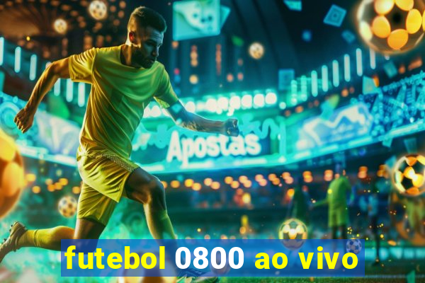 futebol 0800 ao vivo