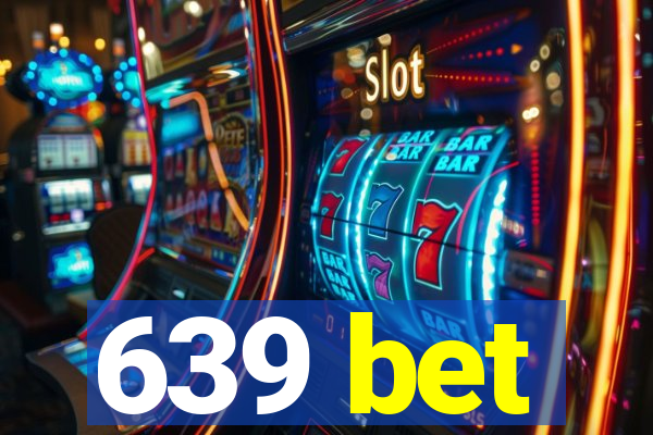 639 bet