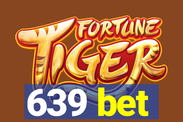 639 bet