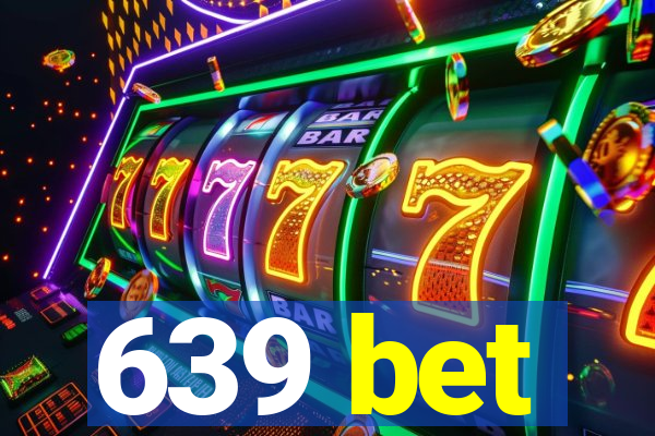 639 bet