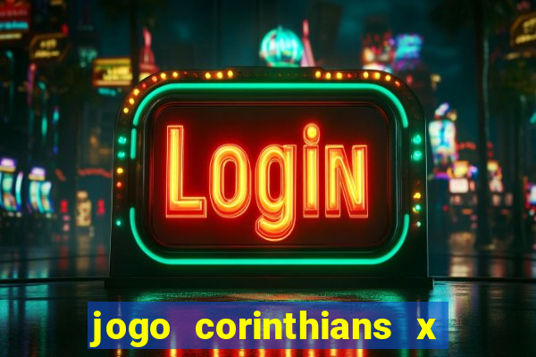 jogo corinthians x fortaleza ao vivo gratis