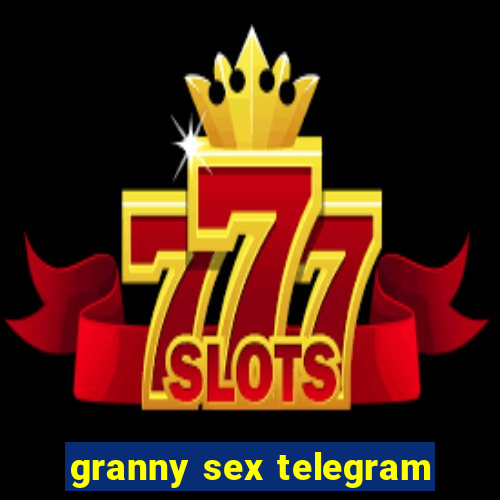 granny sex telegram