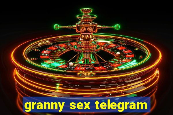 granny sex telegram