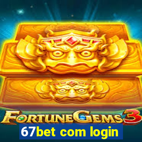 67bet com login