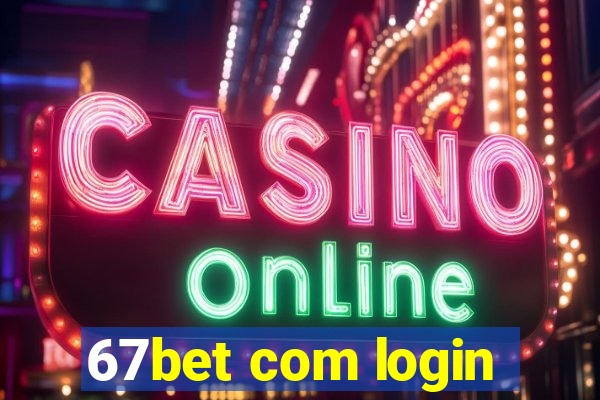 67bet com login