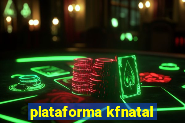 plataforma kfnatal