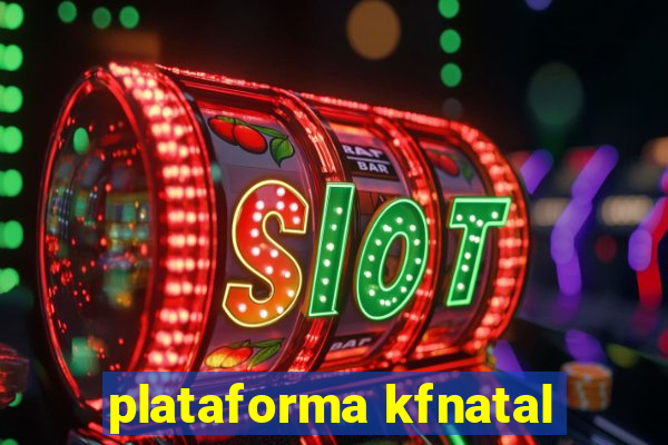 plataforma kfnatal