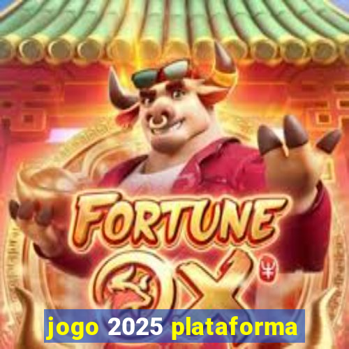 jogo 2025 plataforma