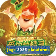 jogo 2025 plataforma