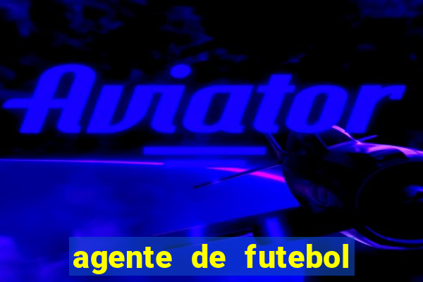 agente de futebol dinheiro infinito