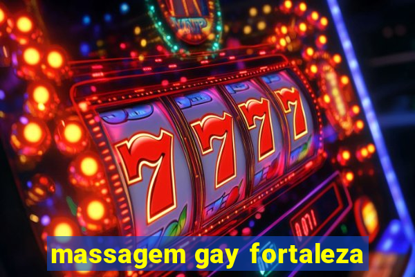 massagem gay fortaleza