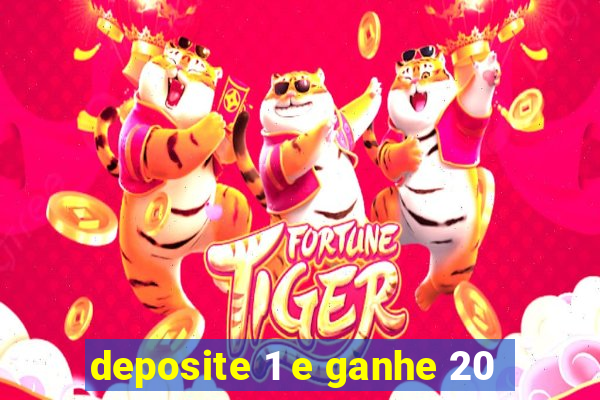 deposite 1 e ganhe 20