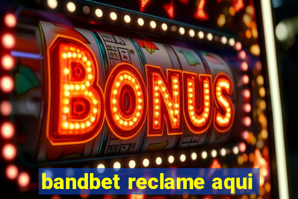 bandbet reclame aqui