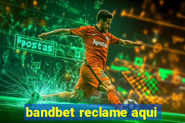 bandbet reclame aqui