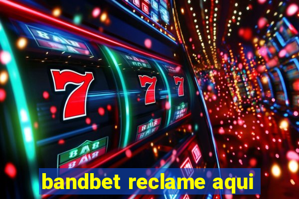 bandbet reclame aqui