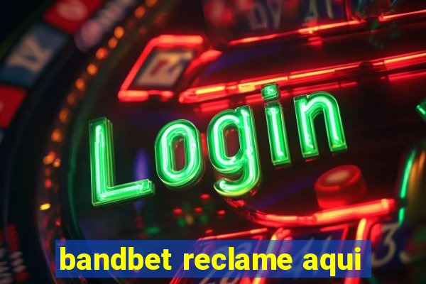 bandbet reclame aqui