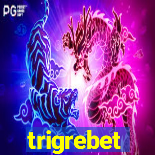 trigrebet