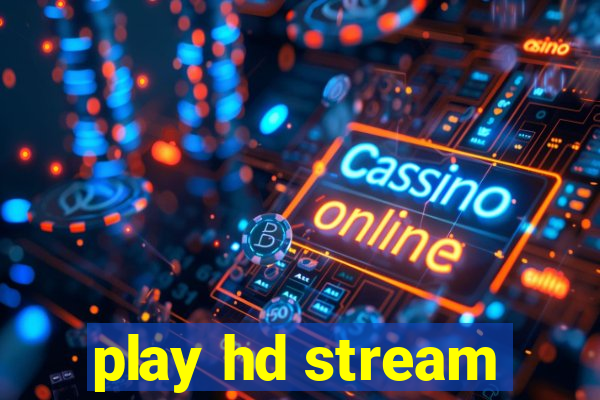 play hd stream