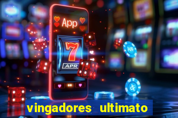 vingadores ultimato filme completo dublado