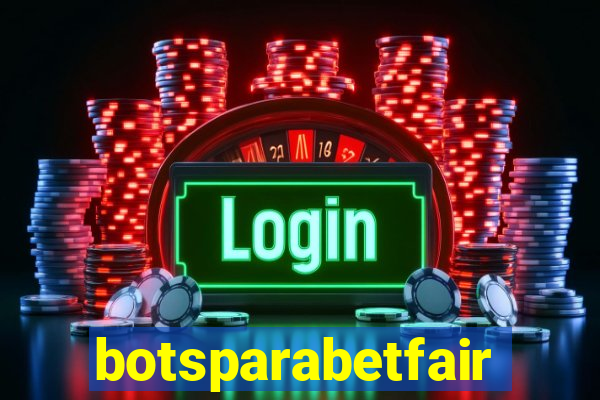 botsparabetfair