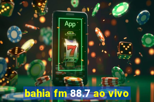 bahia fm 88.7 ao vivo