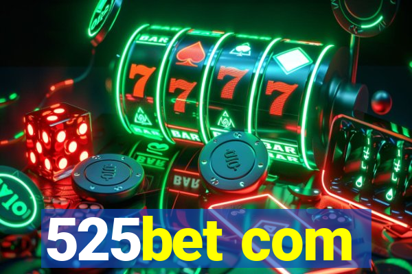 525bet com