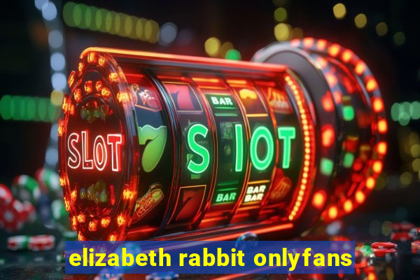 elizabeth rabbit onlyfans